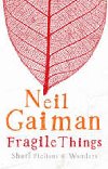 Fragile Things - Gaiman Neil