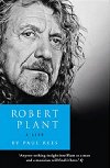 Robert Plant: a Life - Rees Paul