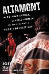 Altamont : The Rolling Stones, the Hells Angels, and the Inside Story of Rocks Darkest Day - Selvin Joel