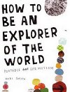 How to Be an Explorer of World - Smithov Keri