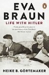 Eva Braun - Life with Hitler - Grtemakerov Heike B.