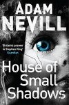 House of Small Shadows - Nevill Adam