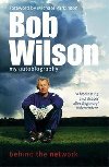 Bob Wilson - Behind the Network - Wilson Bob