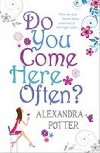 Do you Come here often - Potter Alexandra