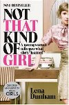 Not That Kind of Girl: A Young Woman Tells You What Shes Learned - Dunhamov Lena