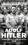 The Dark Charisma of Adolf Hitler - Rees Laurence