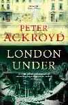 London Under - Ackroyd Peter