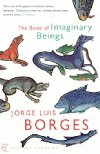The Book of Imaginary Beings - Borges Jorge Luis