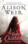 The Lady Elizabeth - Weir Alison