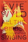 ll the Birds, Singing - Wyld Evie