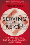 Serving the Reich - Ball Philip