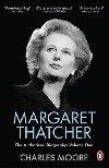 Margaret Thatcher: The Authorized Biography - Moore Charles