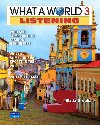 What a World Listening 3: Amazing Stories from Around the Globe (Student Book and Classroom Audio CD) - Broukal Milada