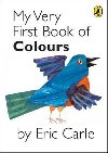 My Very First Book of Colours - Carle Eric