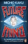 The Future of the Mind - Kaku Michio
