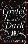 Gretel and the Dark - Granville Eliza