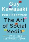 The Art of Social Media - Power Tips for Power Users - Kawasaki Guy
