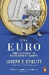 The Euro : And its Threat to the Future of Europe - Stiglitz Joseph