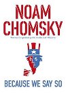 Because We Say So - Chomsky Noam