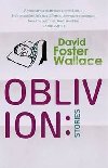 Oblivion : Stories - Foster Wallace David