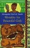 Morality for Beautiful Girls - McCall Smith Alexander