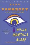 While Mortals Sleep - Vonnegut Kurt jr.
