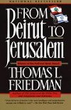 From Beirut to Jerusalem - Friedman Thomas L.