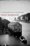 Unseen - Jungstedtov Mari