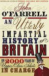 An Utterly Impartial History of Britain - O`Farrell John