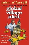 Global Village Idiot - O`Farrell John