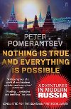 Nothing is True and Everything is Possible - Pomerantsev Peter