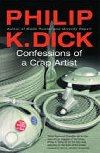 Confessions of a Crap Artist - Dick Philip K.