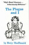 The Plague and I - MacDonald Betty