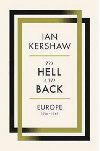 To Hell and Back - Europe 1914-1949 - Kershaw Ian