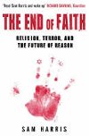 The End of Faith : Religion, Terror, and the Future of Reason - Harris Sam