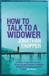 How to Talk to a Widower - Tropper Jonathan