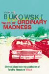 Tales of Ordinary Madness - Bukowski Charles