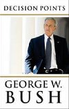 Decision Points - Bush George W.