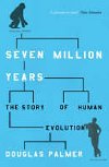 Seven Million Years : The Story of Human Evolution - Palmer Douglas