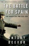 The Battle for Spain : The Spanish Civil War 1936-1939 - Beevor Antony