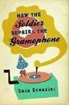 How the Soldier Repairs the Gramophone - Stanii Saa