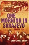 One Morning in Sarajevo - Smith David James