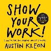 Show Your Work! - Kleon Austin