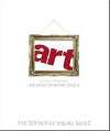 Art: The Definitive Visual Guide - Graham-Dixon Andrew
