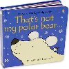 Thats Not My Polar Bear - Watt Fiona