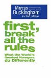First, Break All the Rules - Buckingham Marcus, Coffman Curt