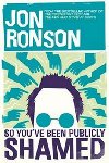 So Youve Been Publicly Shamed - Ronson Jon