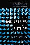 The Industries of the Future - Ross Alec
