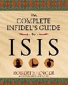 The Complete Infidels Guide to Isis - Spencer Robert