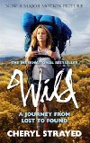 Wild: A Journey from Lost to Found - Cheryl Strayed